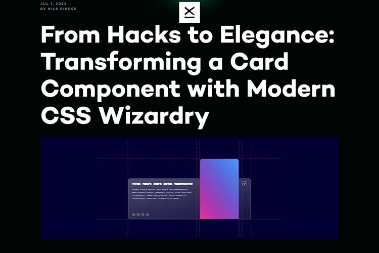 From Hacks to Elegance: Transforming a Card Component with Modern CSS Wizardry