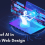 AI in Modern Web Design: Transforming User Experiences