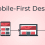 Mobile-First Design: Boosting Web User Engagement Effectively